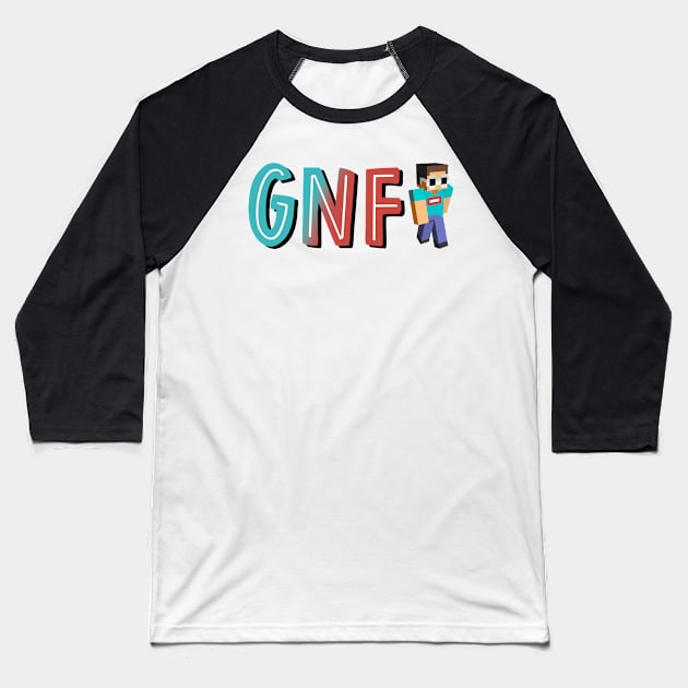 GNF (With MC Skin) Baseball T-Shirt by cartershart